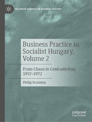 cover image of Business Practice in Socialist Hungary, Volume 2